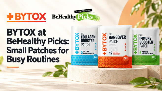 BYTOX at BeHealthy Picks: Small Patches for Busy Routines