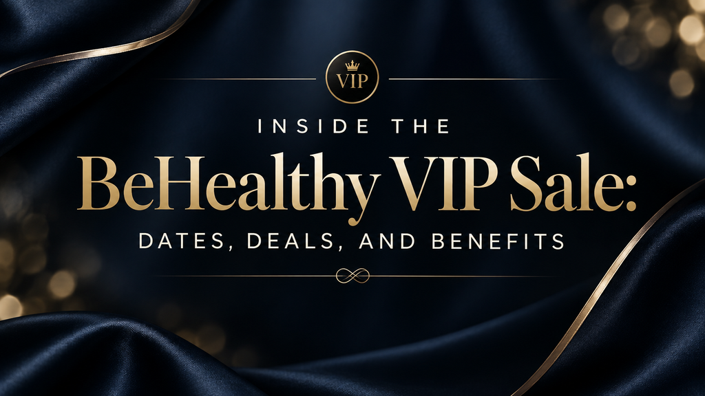 BeHealthy VIP Sale! : Dates, Deals, and Benefits