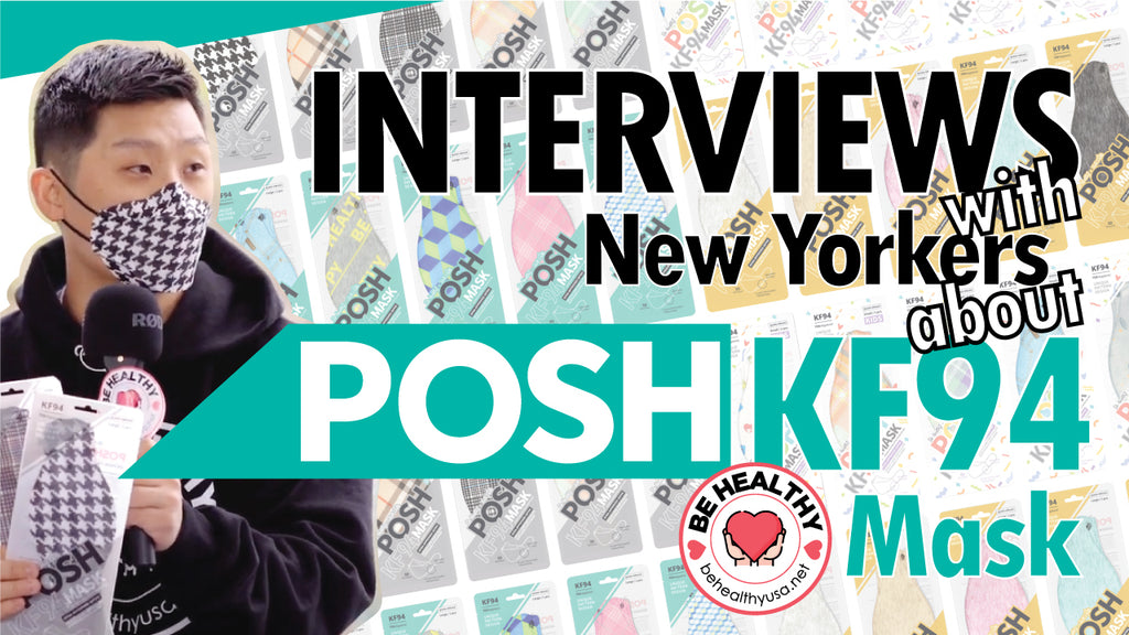 Interviews with New Yorkers about POSH KF94 mask