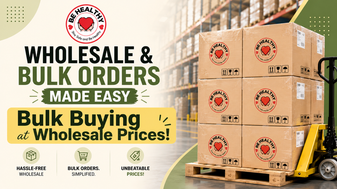 Bulk Buying at Wholesale Prices! : BeHealthy Wholesale Made Easy!