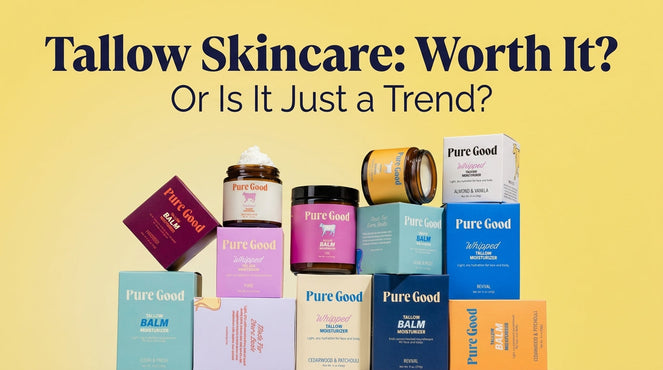 Tallow Skincare: Worth it? or Just a Trend?