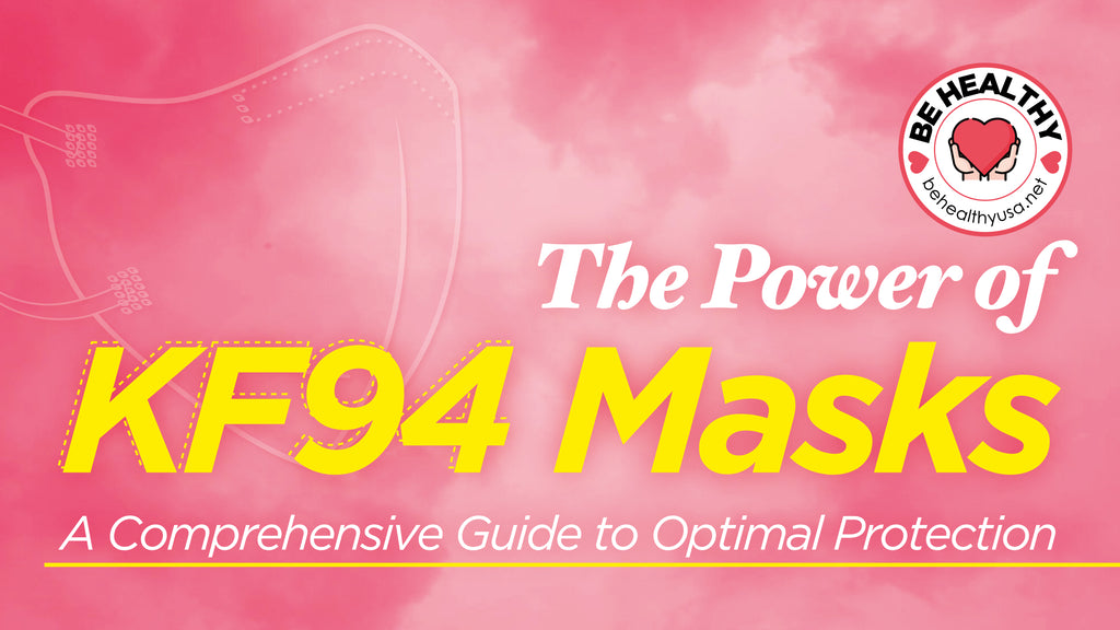 The Power of KF94 Masks: A Comprehensive Guide to Optimal Protection